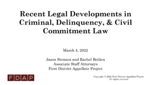 Mar. 4, 2022 – Recent Developments in Criminal, Delinquency, and Civil Commitment Law